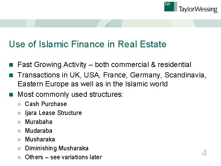 Use of Islamic Finance in Real Estate Fast Growing Activity – both commercial &