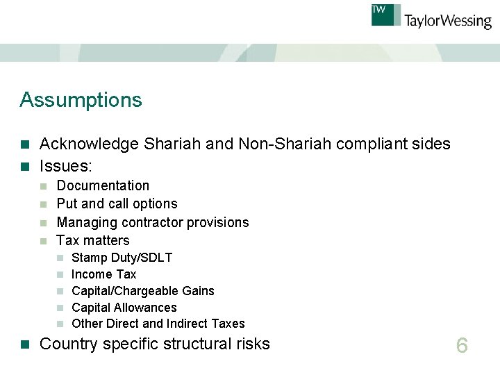 Assumptions Acknowledge Shariah and Non-Shariah compliant sides n Issues: n Documentation n Put and