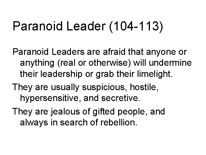 Paranoid Leader (104 -113) Paranoid Leaders are afraid that anyone or anything (real or