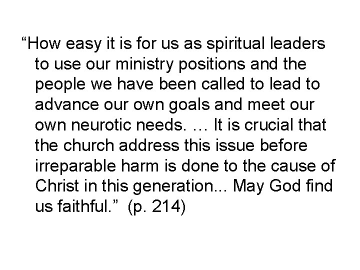 “How easy it is for us as spiritual leaders to use our ministry positions