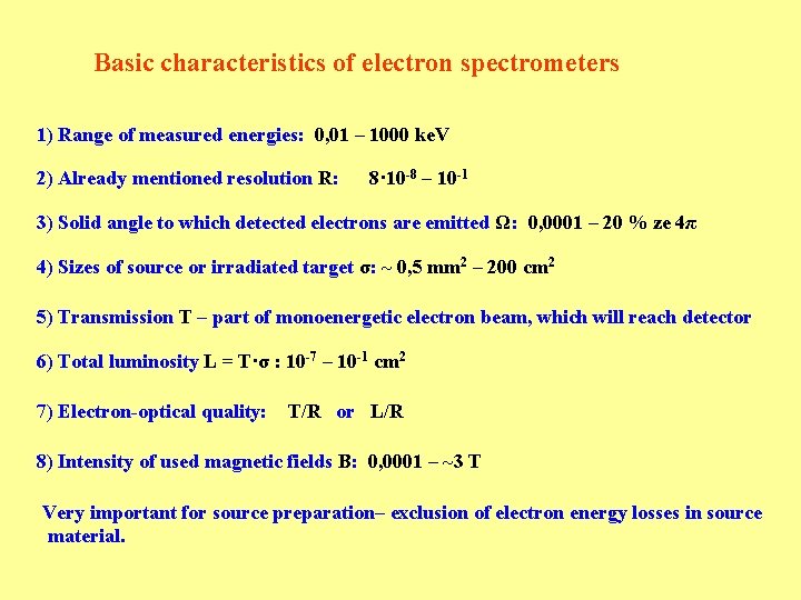 Basic characteristics of electron spectrometers 1) Range of measured energies: 0, 01 – 1000