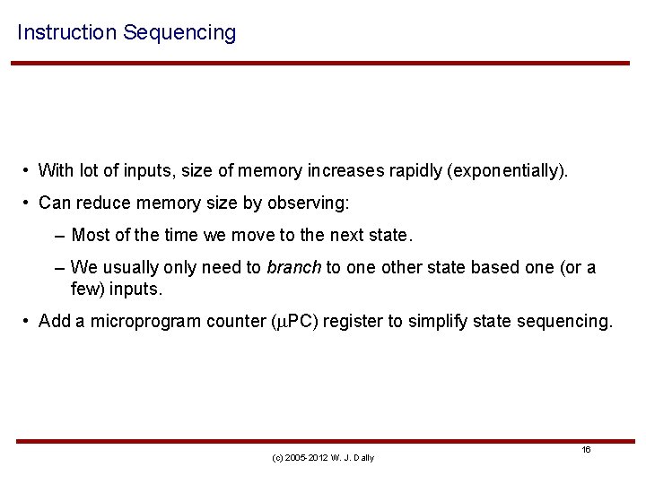 Instruction Sequencing • With lot of inputs, size of memory increases rapidly (exponentially). •