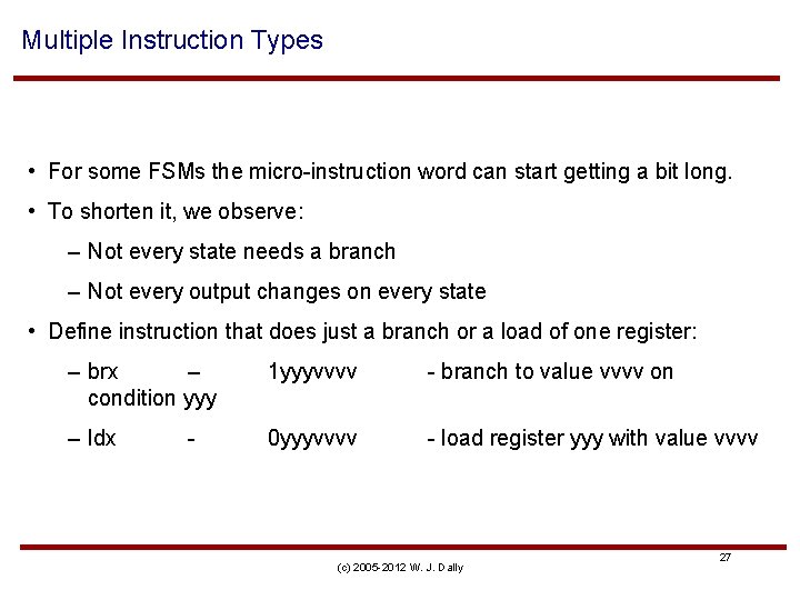 Multiple Instruction Types • For some FSMs the micro-instruction word can start getting a