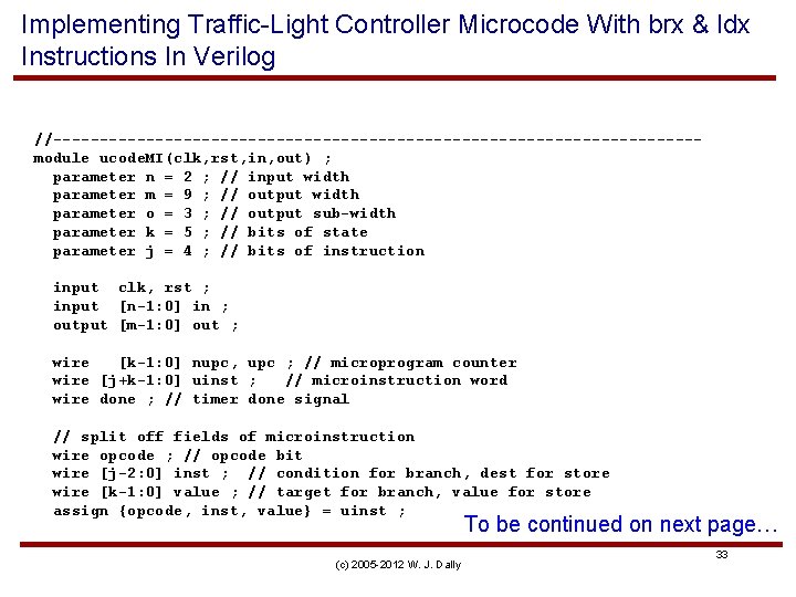 Implementing Traffic-Light Controller Microcode With brx & ldx Instructions In Verilog //-----------------------------------module ucode. MI(clk,