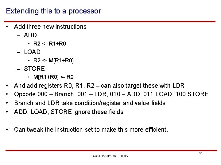 Extending this to a processor • Add three new instructions – ADD • R