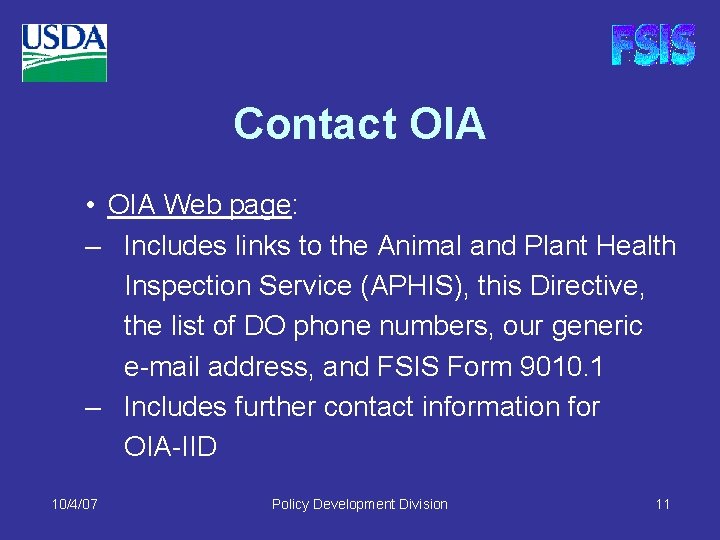 Contact OIA • OIA Web page: – Includes links to the Animal and Plant