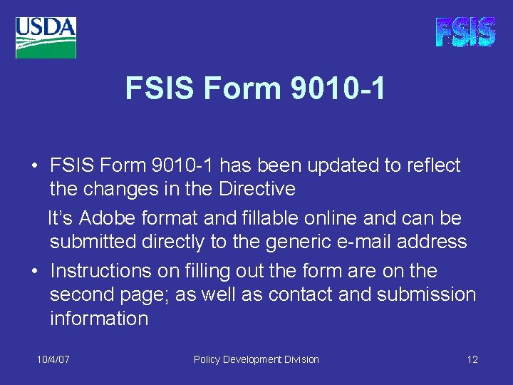 FSIS Form 9010 -1 • FSIS Form 9010 -1 has been updated to reflect