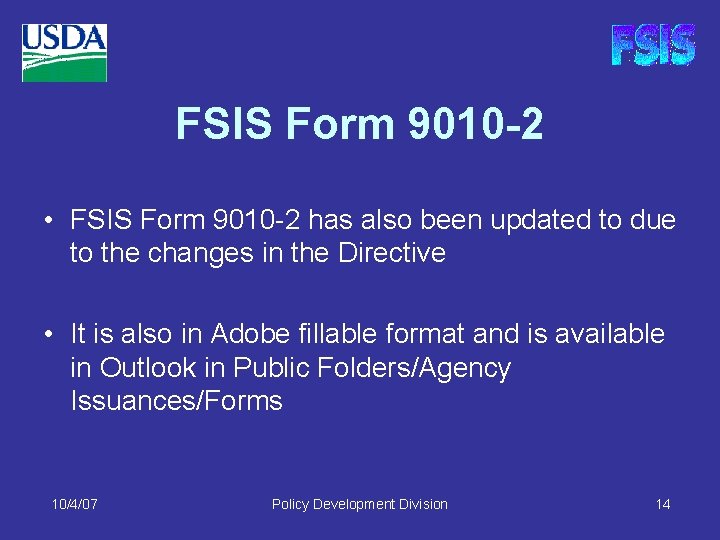 FSIS Form 9010 -2 • FSIS Form 9010 -2 has also been updated to