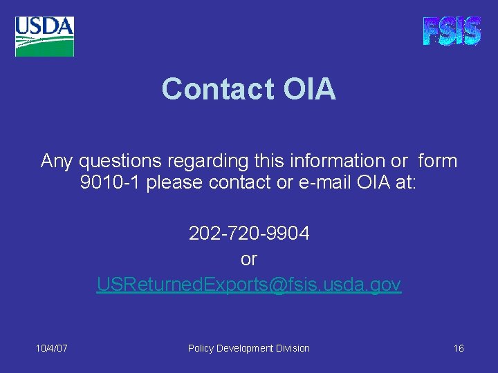 Contact OIA Any questions regarding this information or form 9010 -1 please contact or