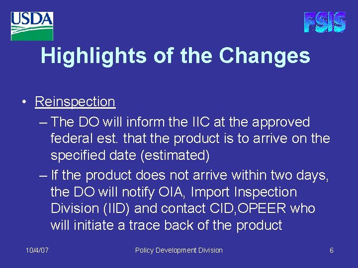 Highlights of the Changes • Reinspection – The DO will inform the IIC at