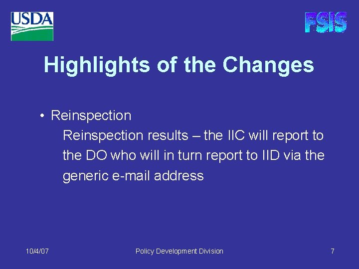 Highlights of the Changes • Reinspection results – the IIC will report to the