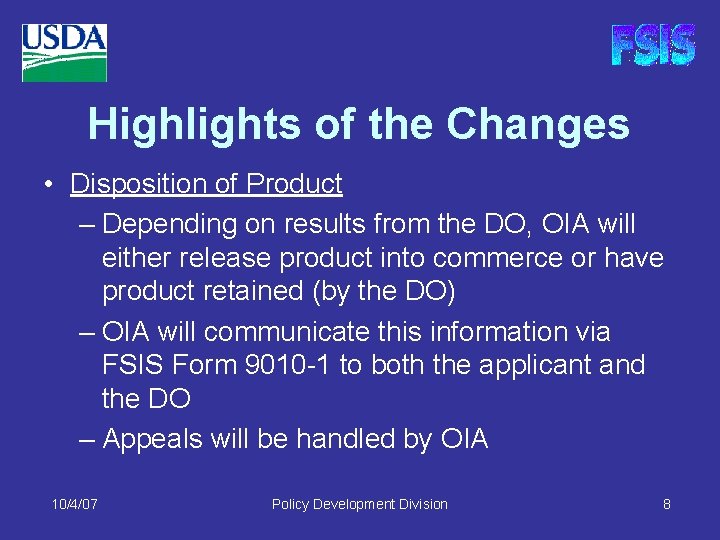 Highlights of the Changes • Disposition of Product – Depending on results from the