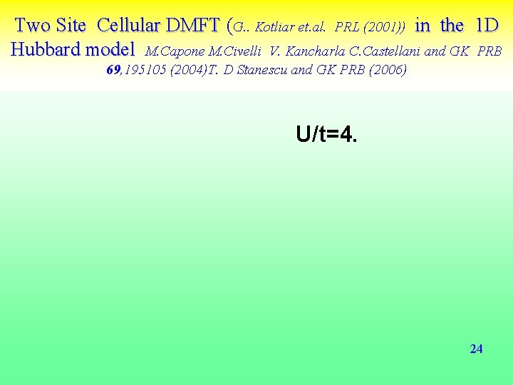 Two Site Cellular DMFT ( Two Site Cellular DMFT G. . Kotliar et. al. Two Site Cellular DMFT ( Two Site Cellular DMFT G. . Kotliar et. al.