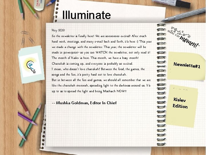 Illuminate Hey SOS! So the newsletter is finally here! We are soooo excited! After