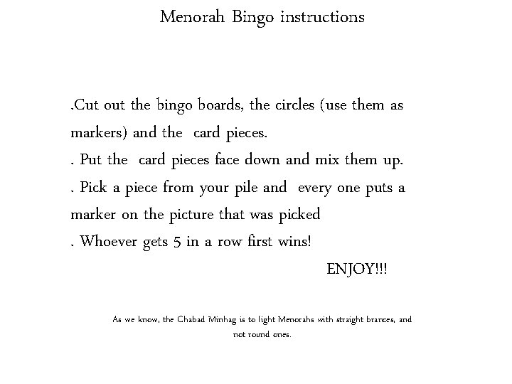 Menorah Bingo instructions. Cut out the bingo boards, the circles (use them as markers)