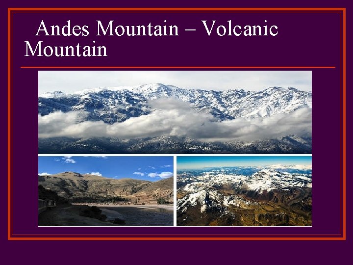 Andes Mountain – Volcanic Mountain 