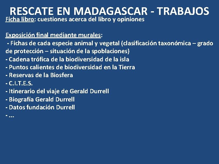 RESCATE EN MADAGASCAR - TRABAJOS Ficha libro: cuestiones acerca del libro y opiniones Exposición