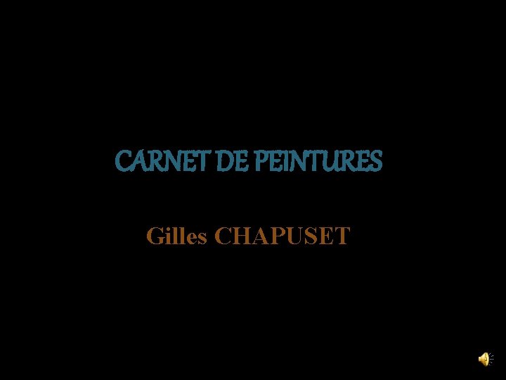 CARNET DE PEINTURES Gilles CHAPUSET 