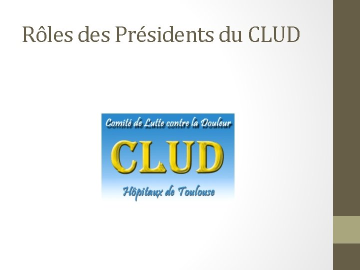 Rôles des Présidents du CLUD 