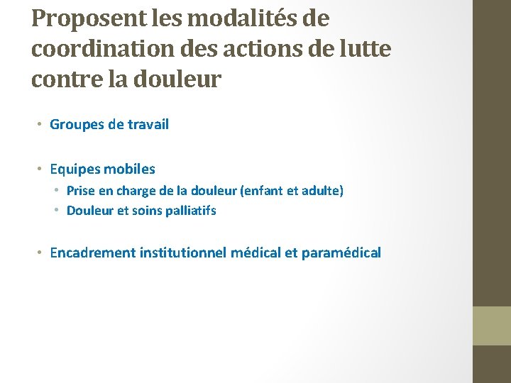 Proposent les modalités de coordination des actions de lutte contre la douleur • Groupes