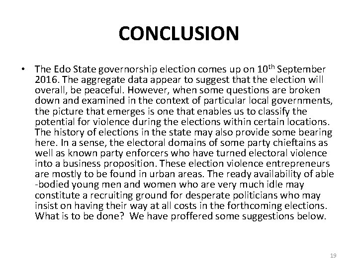 CONCLUSION • The Edo State governorship election comes up on 10 th September 2016.