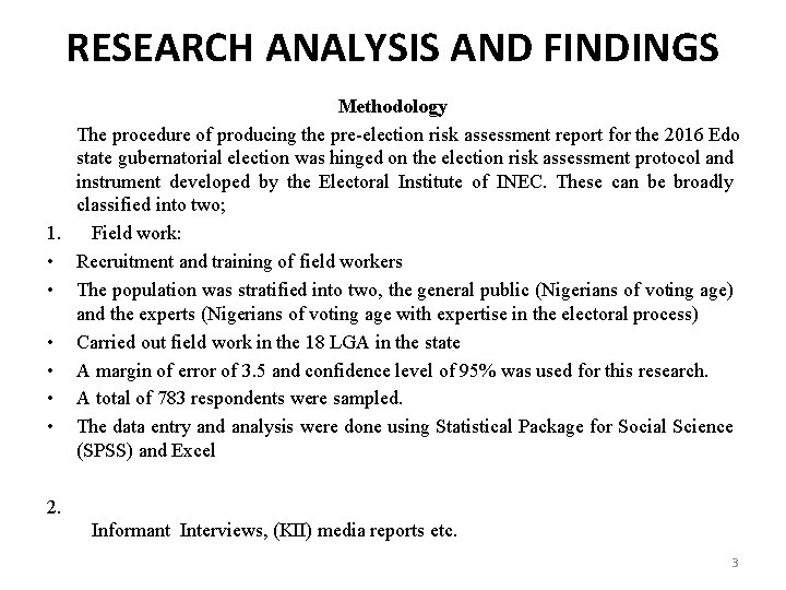 RESEARCH ANALYSIS AND FINDINGS Methodology The procedure of producing the pre-election risk assessment report