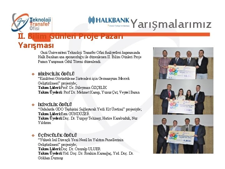 II. Bilim Günleri Proje Pazarı Yarışması Yarışmalarımız Gazi Üniversitesi Teknoloji Transfer Ofisi faaliyetleri kapsamında