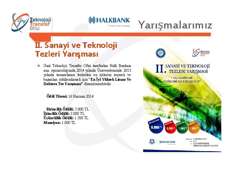 Yarışmalarımız II. Sanayi ve Teknoloji Tezleri Yarışması v Gazi Teknoloji Transfer Ofisi tarafından Halk