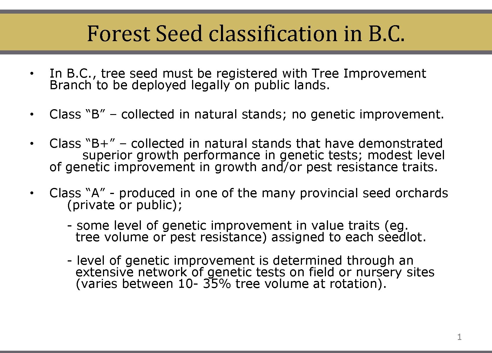 Forest Seed classification in B. C. • In B. C. , tree seed must