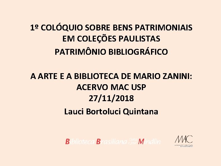 1º COLÓQUIO SOBRE BENS PATRIMONIAIS EM COLEÇÕES PAULISTAS PATRIMÔNIO BIBLIOGRÁFICO A ARTE E A
