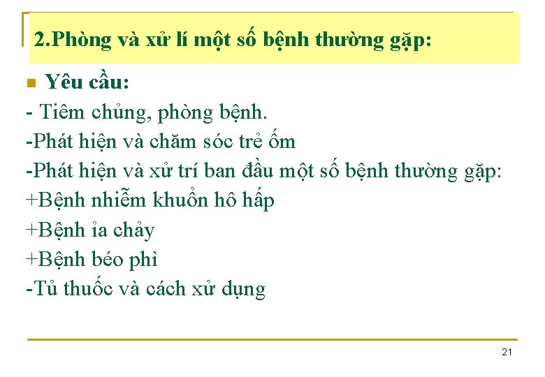 2. Phòng và xử lí một số bệnh thường gặp: Yêu cầu: - Tiêm