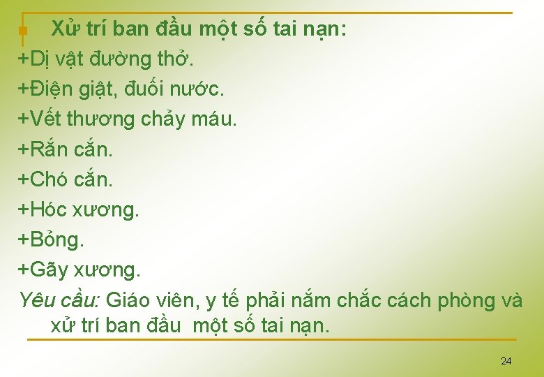 Xử trí ban đầu một số tai nạn: +Dị vật đường thở. +Điện giật,