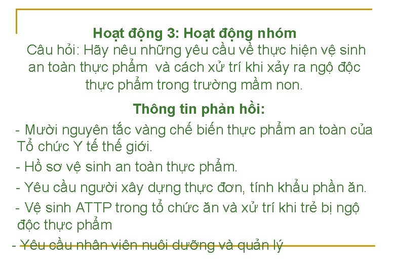 Hoạt động 3: Hoạt động nhóm Câu hỏi: Hãy nêu những yêu cầu về