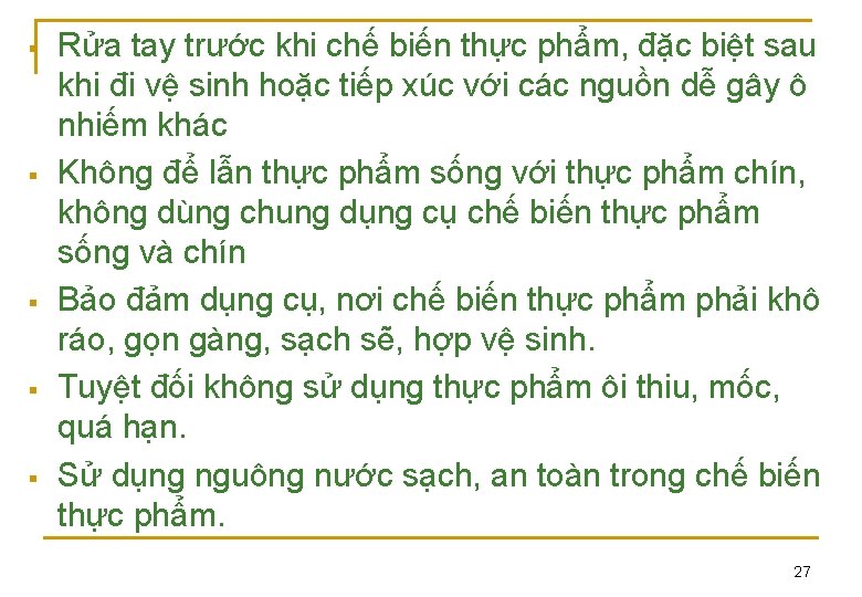 § § § Rửa tay trước khi chế biến thực phẩm, đặc biệt sau