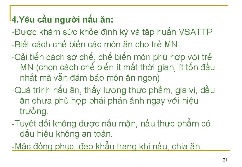 4. Yêu cầu người nấu ăn: -Được khám sức khỏe định kỳ và tập