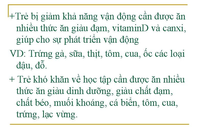 +Trẻ bị giảm khả năng vận động cần được ăn nhiều thức ăn giàu