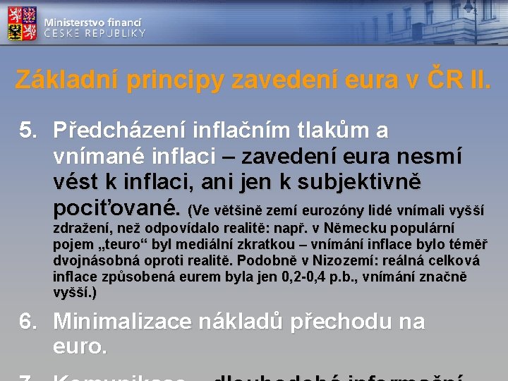 Základní principy zavedení eura v ČR II. 5. Předcházení inflačním tlakům a vnímané inflaci
