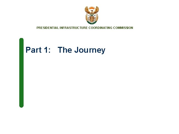 PRESIDENTIAL INFRASTRUCTURE COORDINATING COMMISSION Part 1: The Journey 