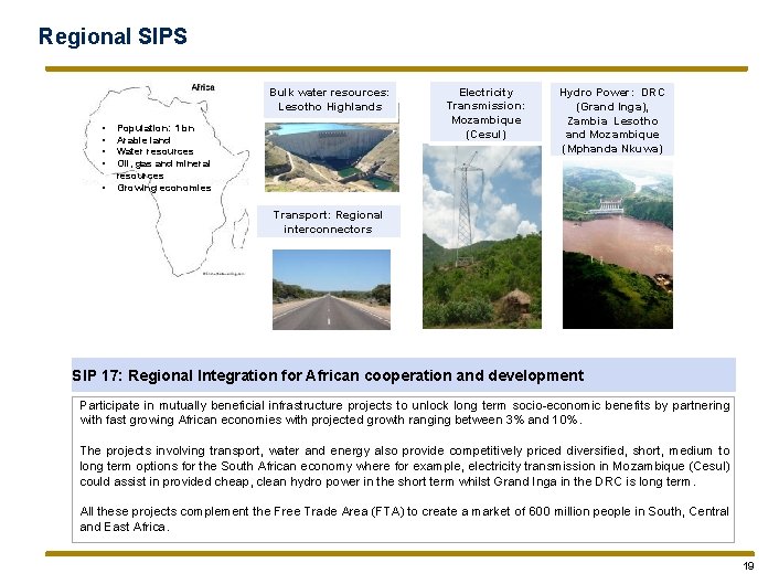 Regional SIPS Bulk water resources: Lesotho Highlands • • • Population: 1 bn Arable