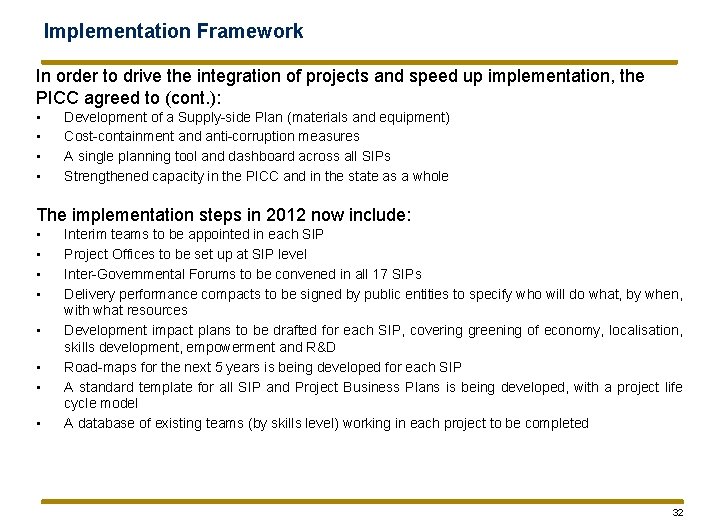 Implementation Framework In order to drive the integration of projects and speed up implementation,