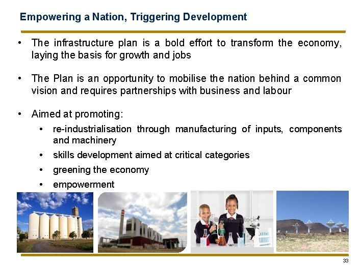 Empowering a Nation, Triggering Development • The infrastructure plan is a bold effort to