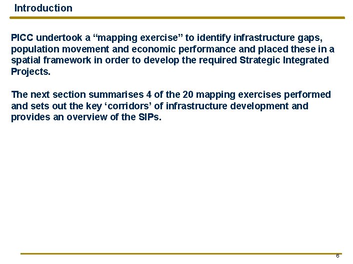 Introduction PICC undertook a “mapping exercise” to identify infrastructure gaps, population movement and economic