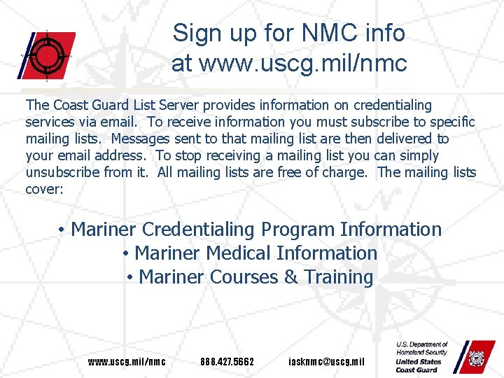 Sign up for NMC info at www. uscg. mil/nmc The Coast Guard List Server