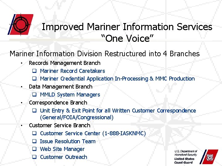 Improved Mariner Information Services “One Voice” Mariner Information Division Restructured into 4 Branches •