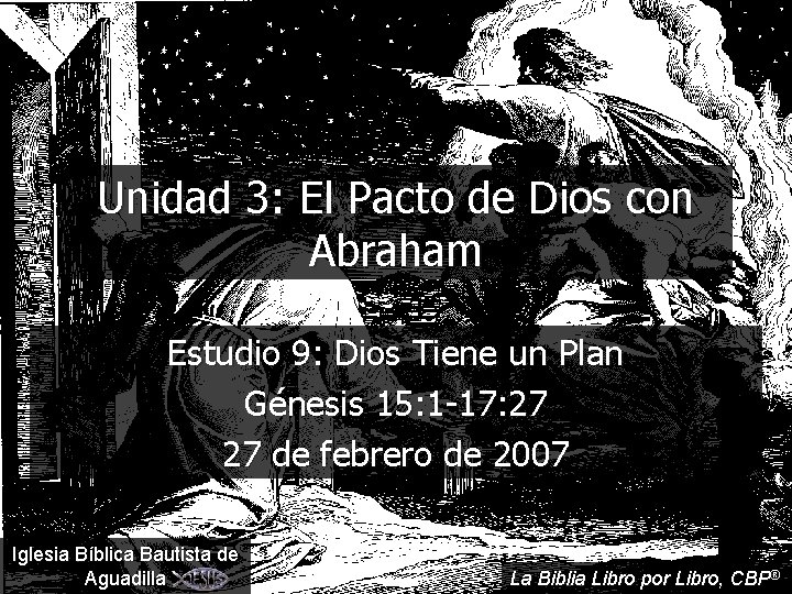 Unidad 3: El Pacto de Dios con Abraham Estudio 9: Dios Tiene un Plan