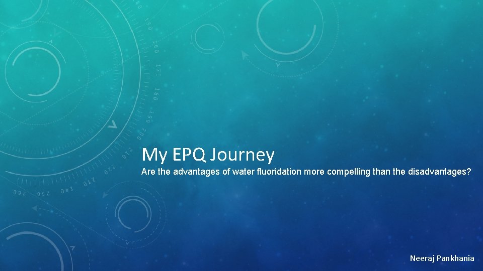 My EPQ Journey Are the advantages of water fluoridation more compelling than the disadvantages? My EPQ Journey Are the advantages of water fluoridation more compelling than the disadvantages?