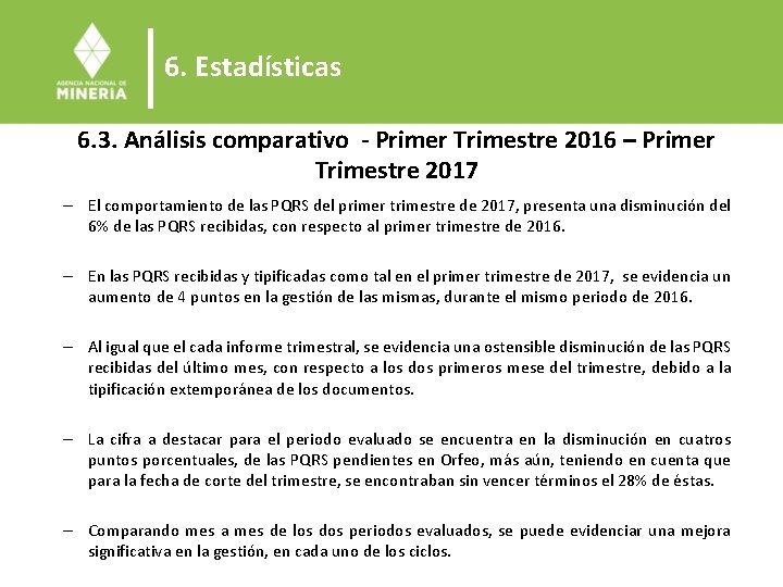 6. Estadísticas 6. 3. Análisis comparativo - Primer Trimestre 2016 – Primer Trimestre 2017