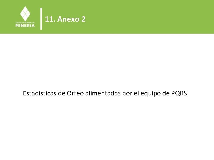 11. Anexo 2 Estadísticas de Orfeo alimentadas por el equipo de PQRS 