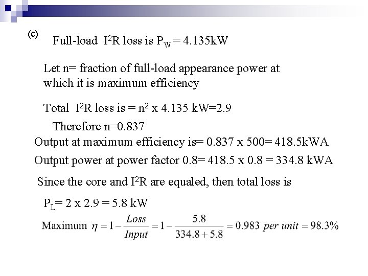 (c) Full-load I 2 R loss is PW = 4. 135 k. W Let