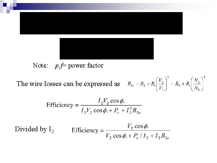 Note: p. f= power factor The wire losses can be expressed as Divided by